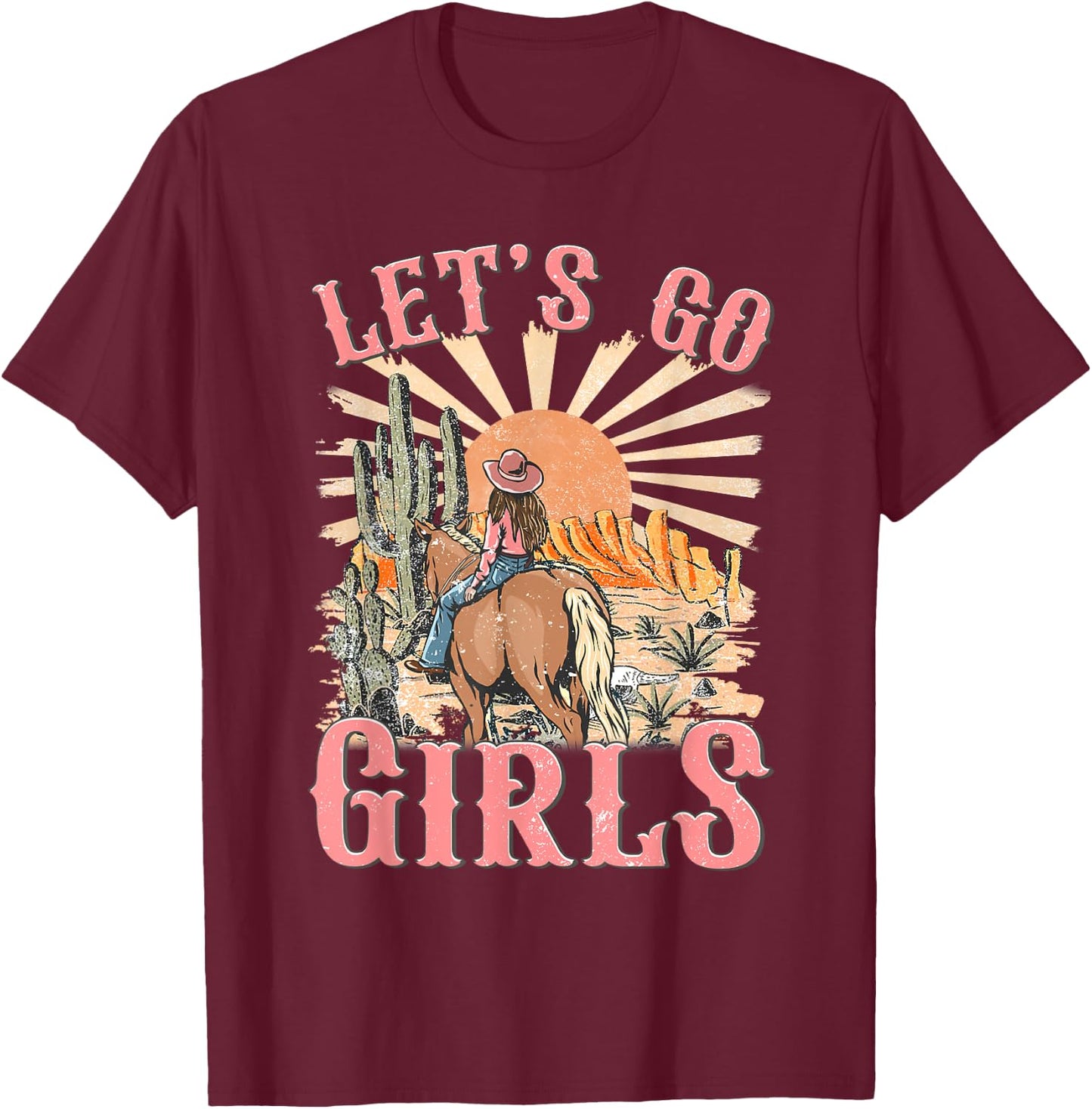 Let's Go Girls Western Cowgirl Desert Bachelorette Party T-Shirt - T-Shirt | Maroon