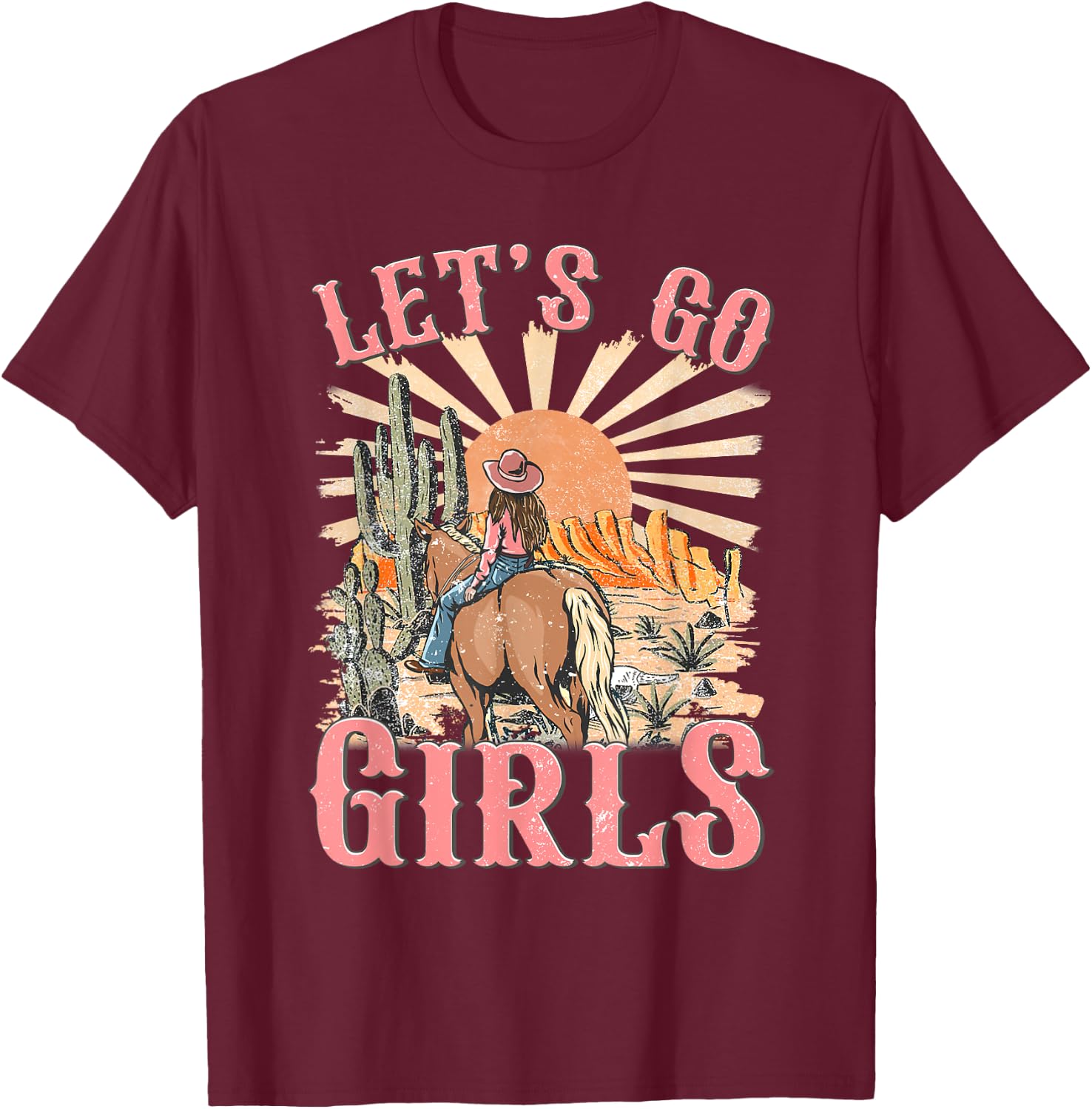 Let's Go Girls Western Cowgirl Desert Bachelorette Party T-Shirt - T-Shirt | Maroon