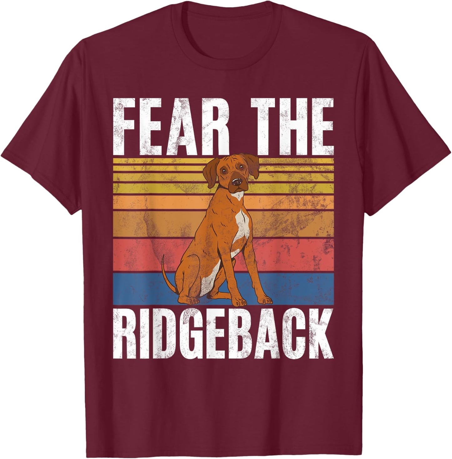 Fear the Ridgeback Rhodesian Ridgeback T-Shirt - T-Shirt | Maroon