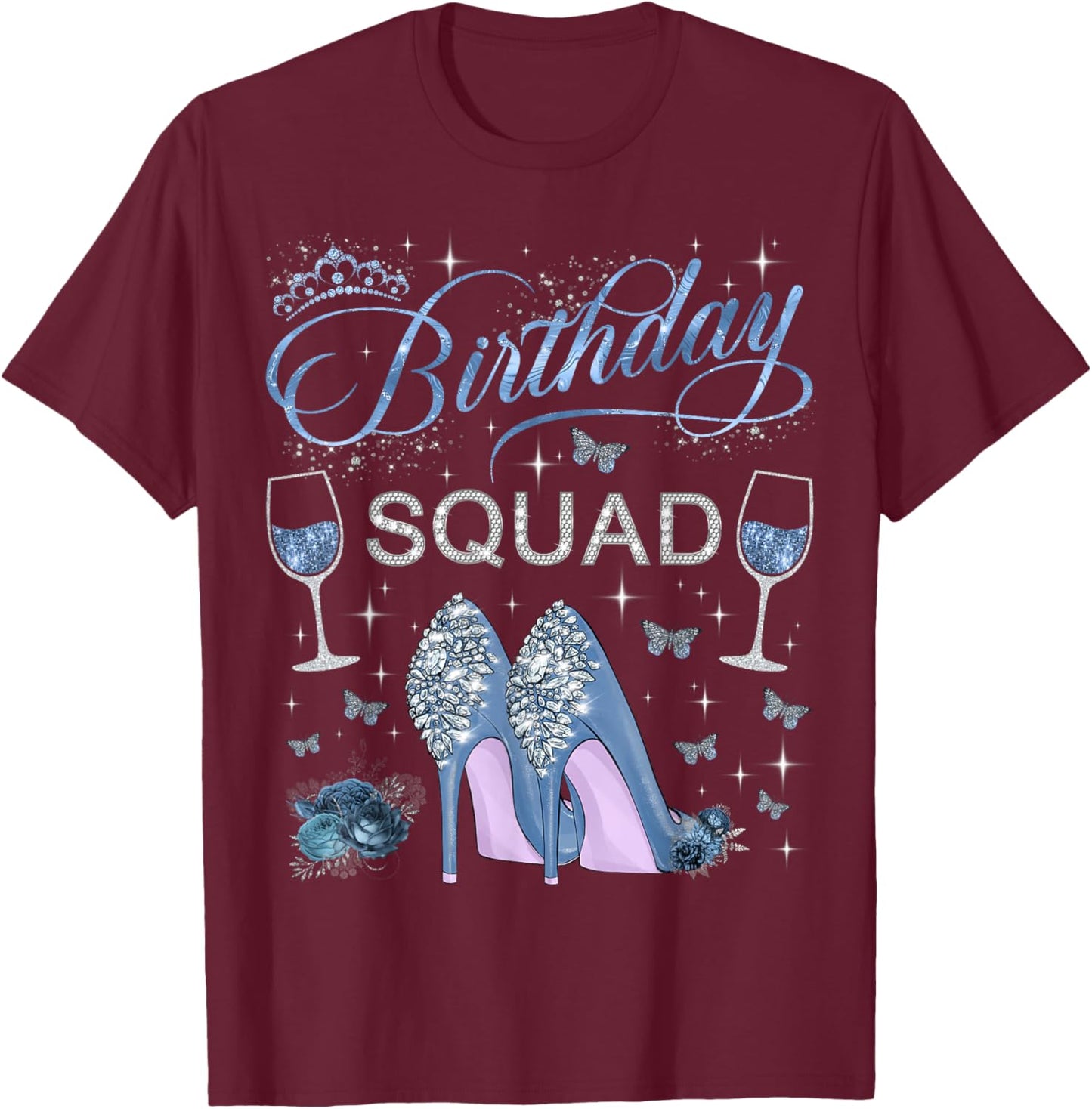 Birthday Squad Diva Squad High Heels Butterflies Women Girls T-Shirt - T-Shirt | Maroon