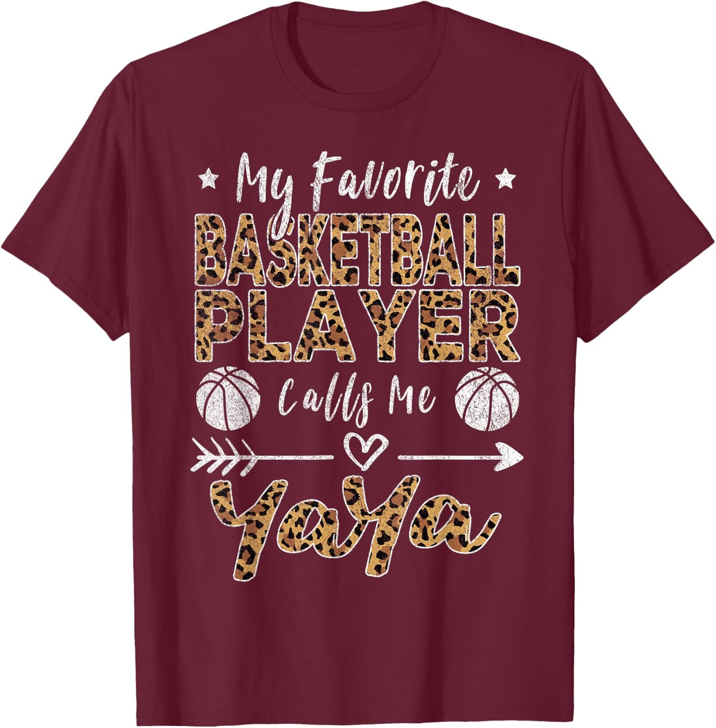 My Favorite Basketball Player Calls Me Yaya Grandma Leopard T-Shirt - T-Shirt | Maroon