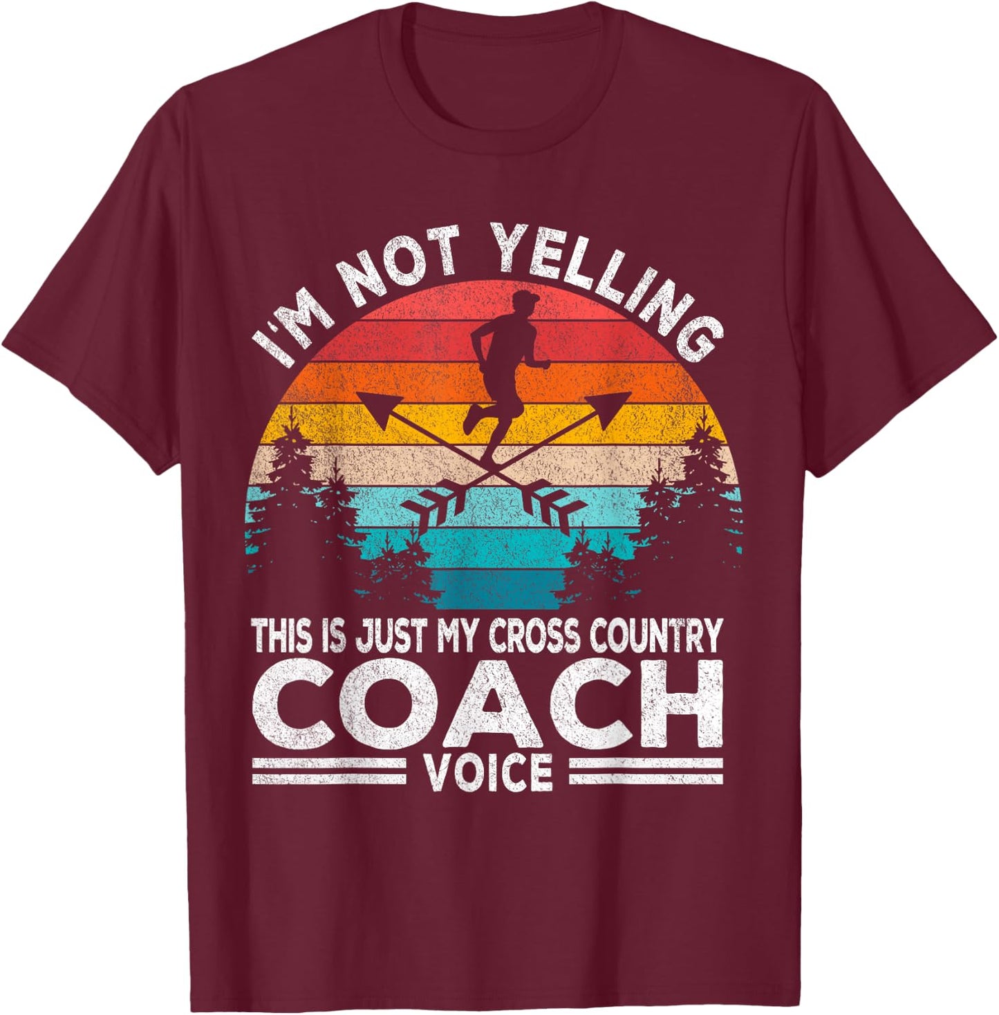 I'm Not Yelling Cross Country Coach Running Coach Retro T-Shirt - T-Shirt | Maroon