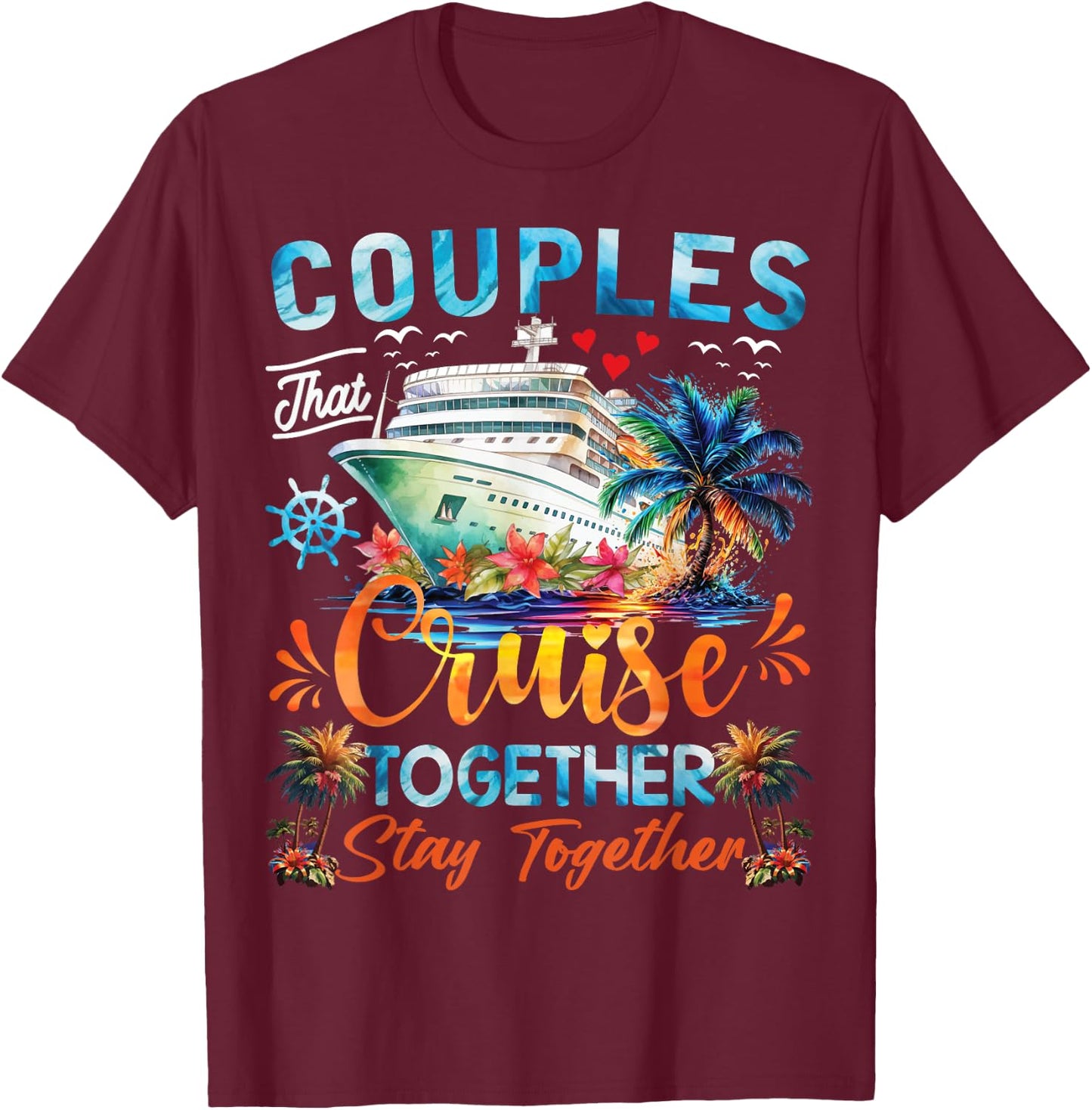 Husband Wife Partners Cruise Matching Dress Co. Couples That Cruise Together Stay Together Adults Black X-Small Classic Fit Short Sleeve T-Shirt - T-Shirt | Maroon