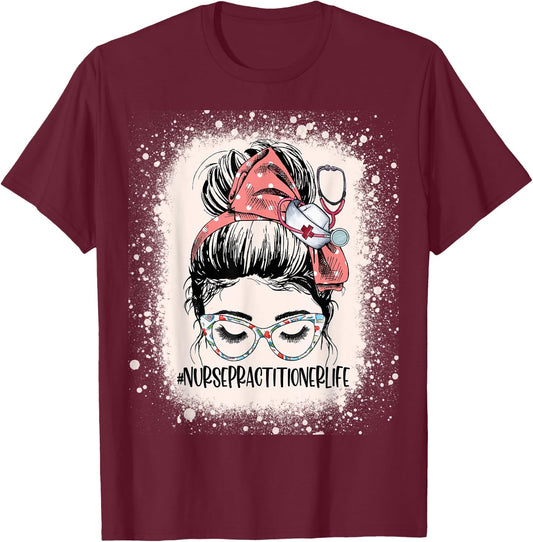 Messy Bun Nurse practitioner Life Funny NP RN Nurse T-Shirt - T-Shirt | Maroon