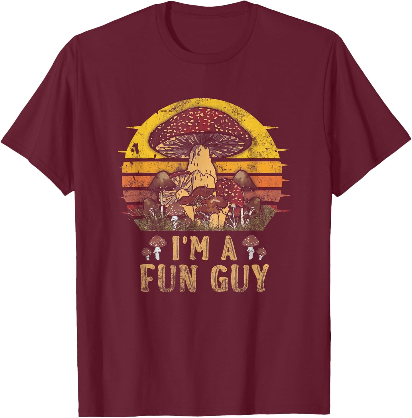 I am A Fun Guy Fungi Pun Vintage Mushroom Picker T-Shirt - T-Shirt | Maroon