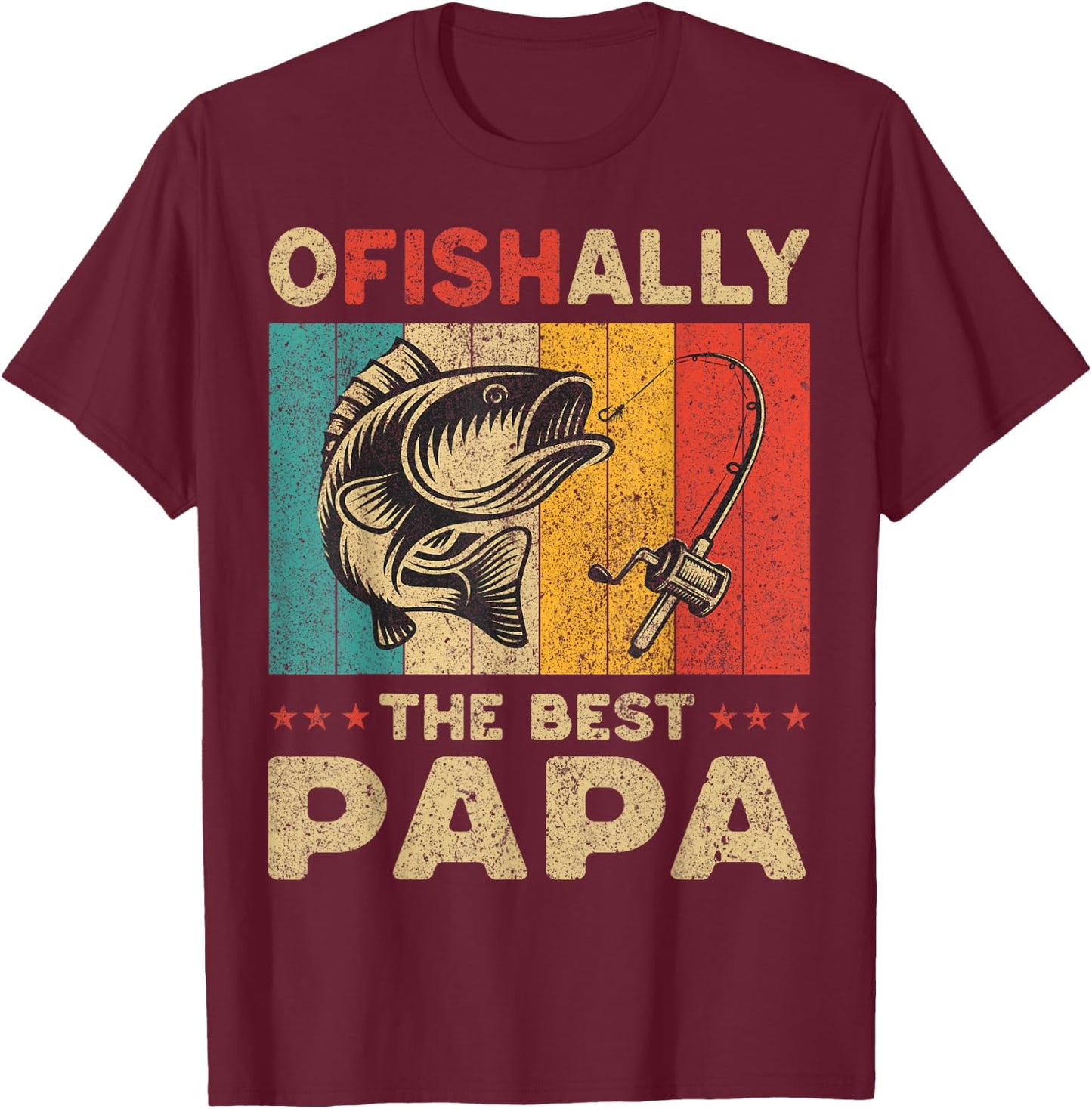 Father's Day Present Funny Fishing Ofishally The Best Papa T-Shirt - T-Shirt | Maroon
