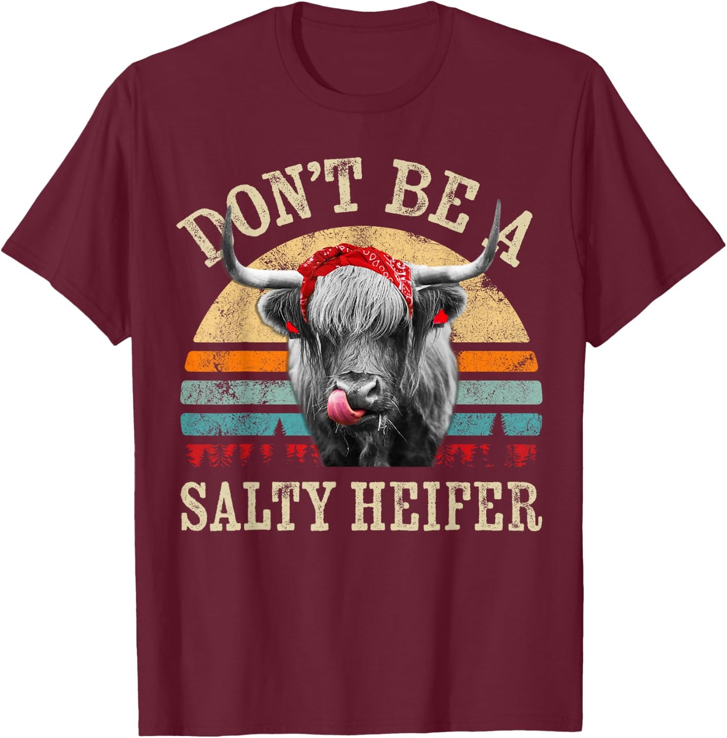 Don't Be a Salty Heifer Cute Highland Cow Lover Vintage Farm T-Shirt - T-Shirt | Maroon