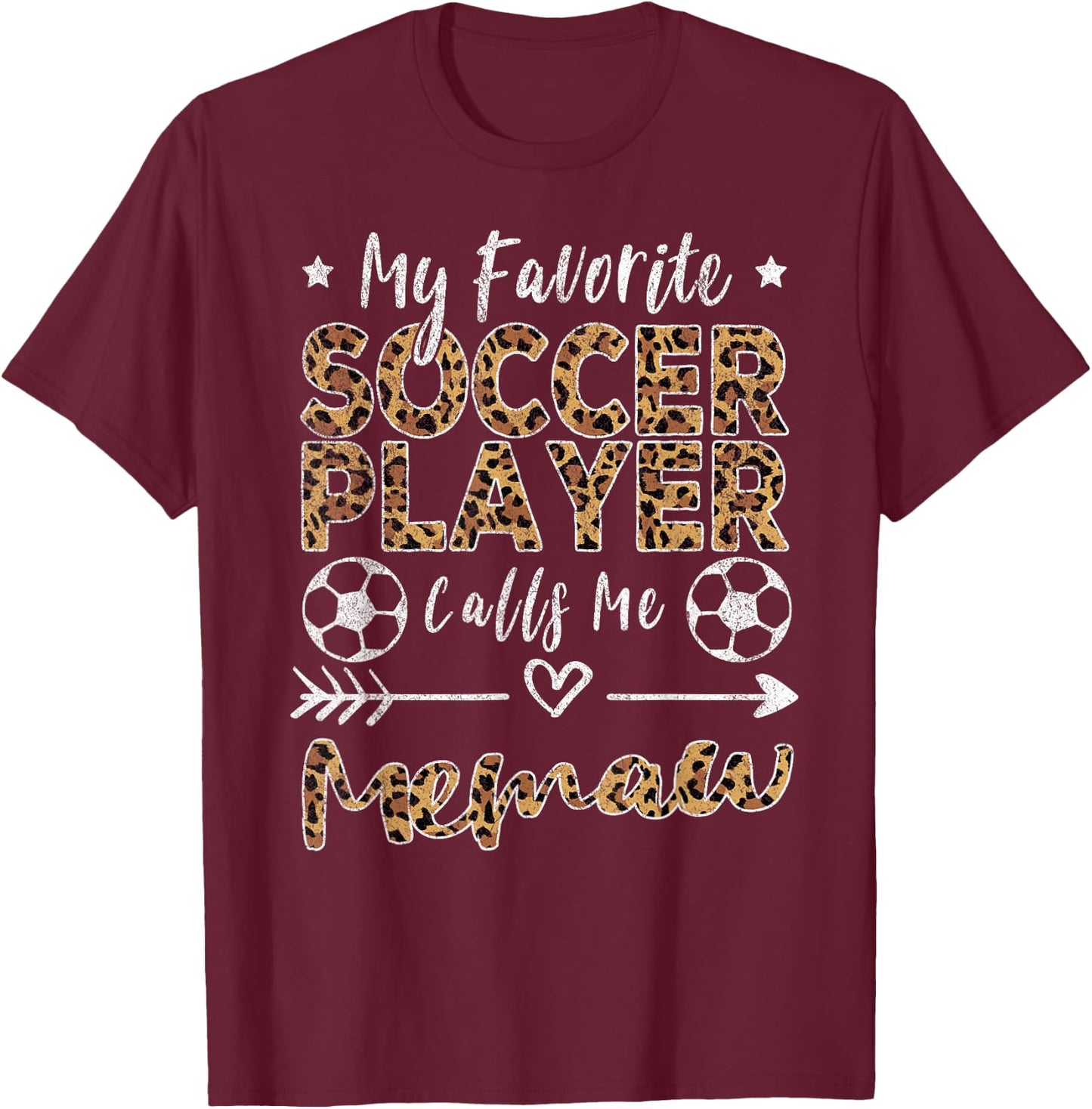 My Favorite Soccer Player Calls Me Memaw Leopard T-Shirt - T-Shirt | Maroon