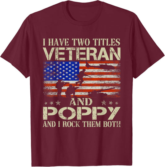 Two Titles Veteran Poppy USA Flag Funny Gifts Papa Grandpa Men T-Shirt - T-Shirt | Maroon