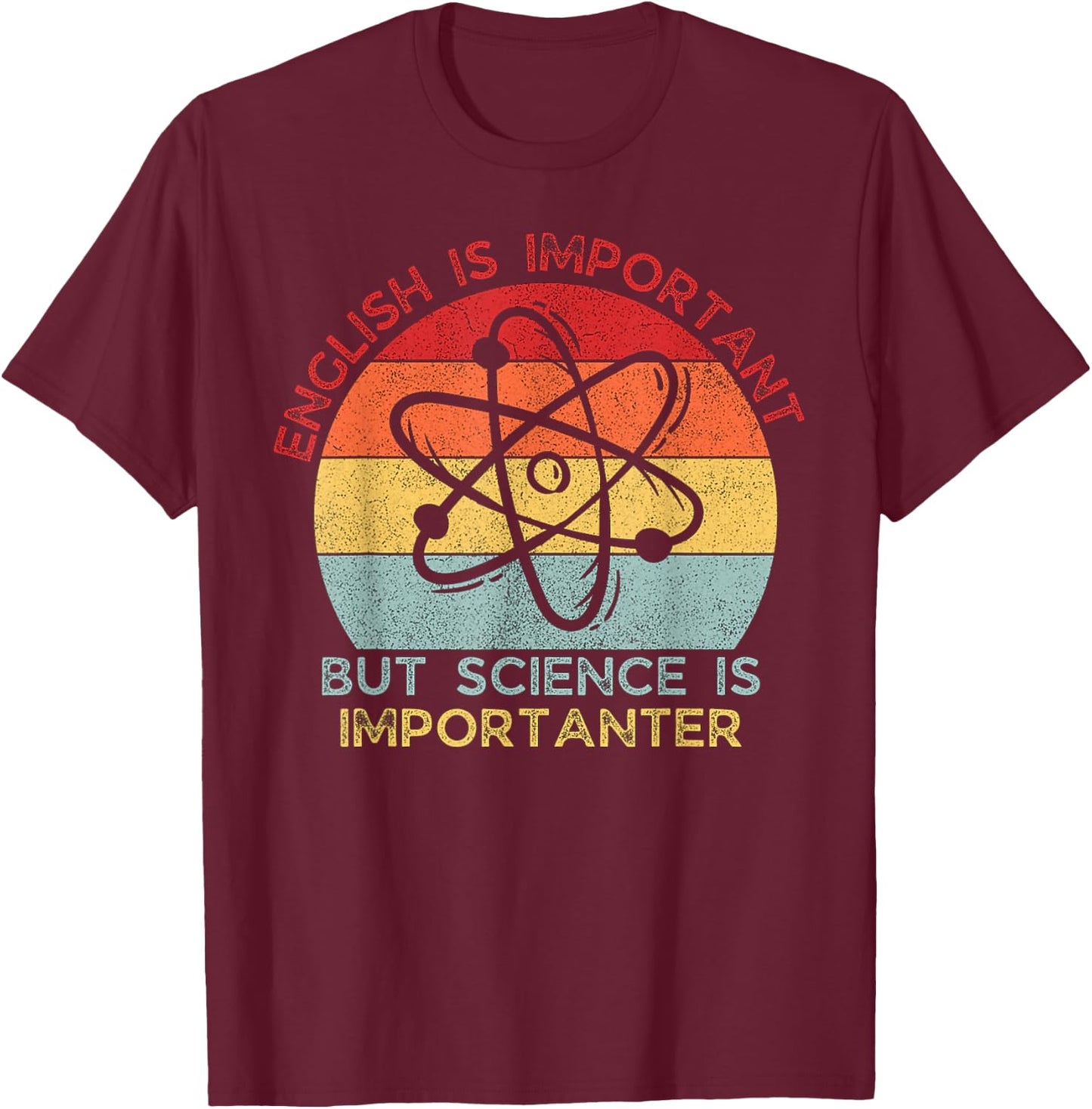 Vintage English is Important But Science is Importanter T-Shirt - T-Shirt | Maroon