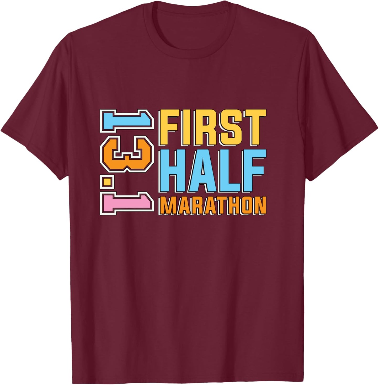 First Half Marathon 13.1 Trail Runner Training Half Marathon T-Shirt - T-Shirt | Maroon