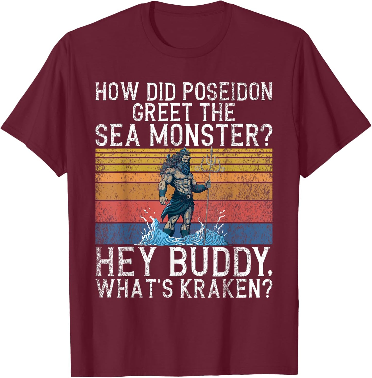 Funny Poseidon Quote Funny Greek T-Shirt - T-Shirt | Maroon
