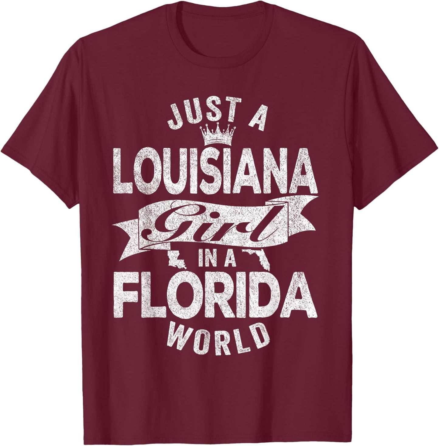 Just A Louisiana Girl In A Florida World T-Shirt - T-Shirt | Maroon
