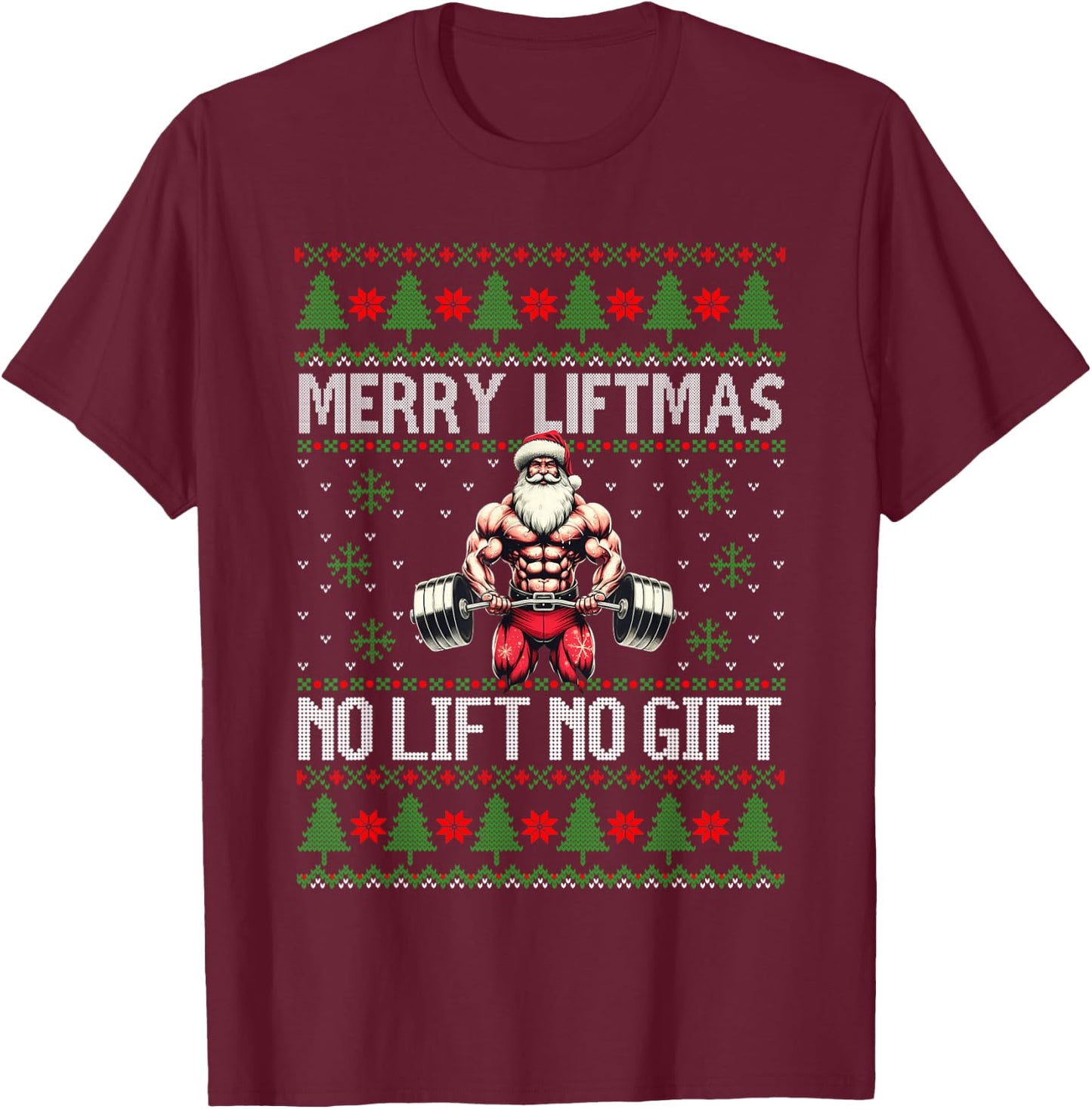 Merry Liftmas No Lift No Gift Weightlifting Muscle Santa T-Shirt - T-Shirt | Maroon