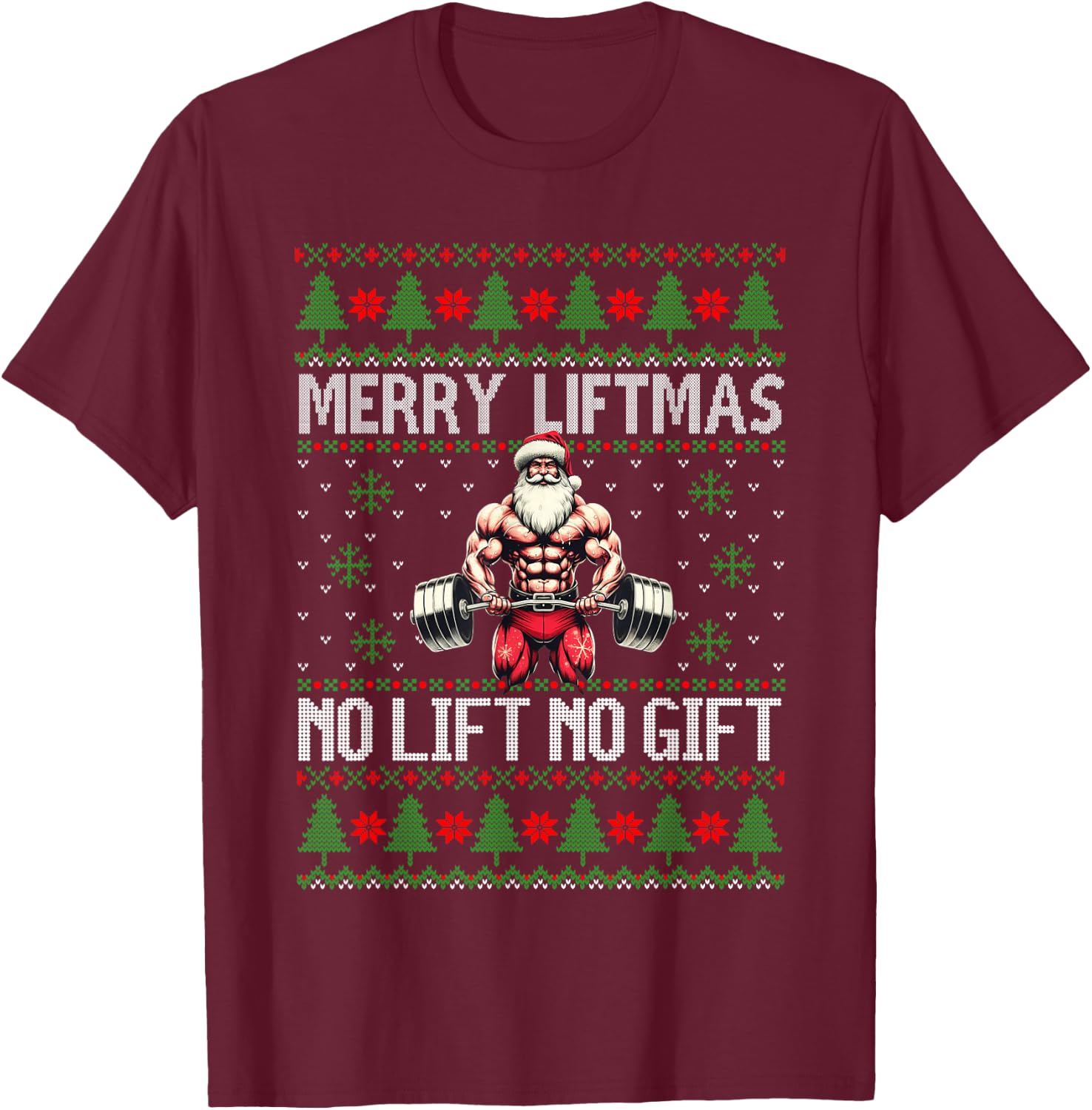 Merry Liftmas No Lift No Gift Weightlifting Muscle Santa T-Shirt - T-Shirt | Maroon