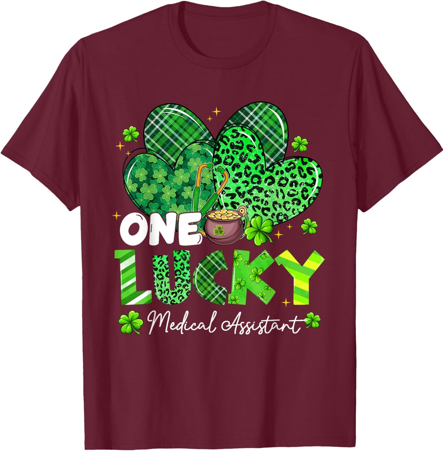 One Lucky Medical Assistant St Patrick's Day Shamrock Heart T-Shirt - T-Shirt | Maroon