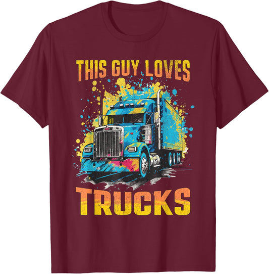 This Guy Loves Trucks Big Rig 18-Wheeler Semi-Truck Graphic T-Shirt - T-Shirt | Maroon