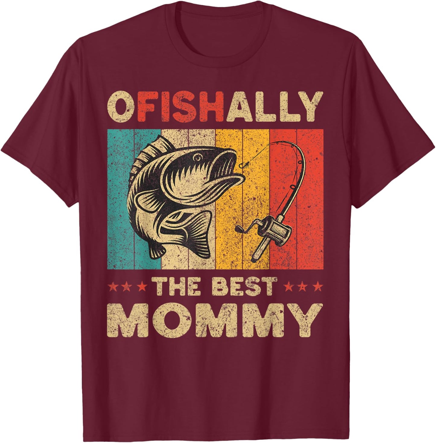 Father's Day Funny Fishing Ofishally The Best Mommy T-Shirt - T-Shirt | Maroon