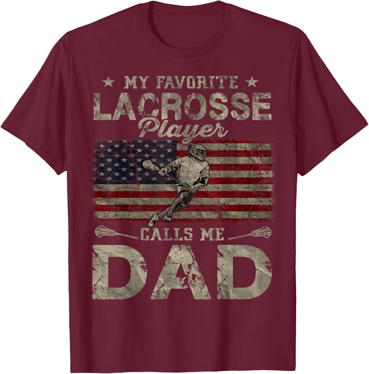 My Favorite Lacrosse Player Calls Me Dad Father's Day Daddy T-Shirt - T-Shirt | Maroon