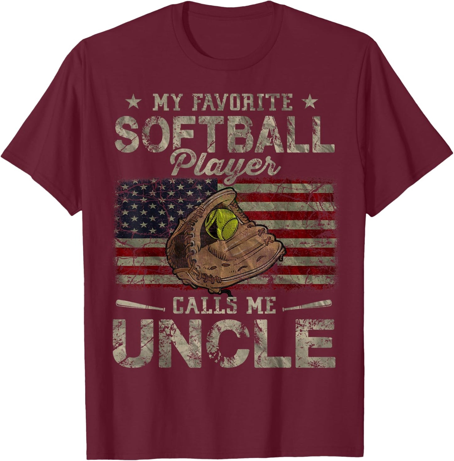 My Favorite Softball Player Calls Me Uncle Father's Day T-Shirt - T-Shirt | Maroon