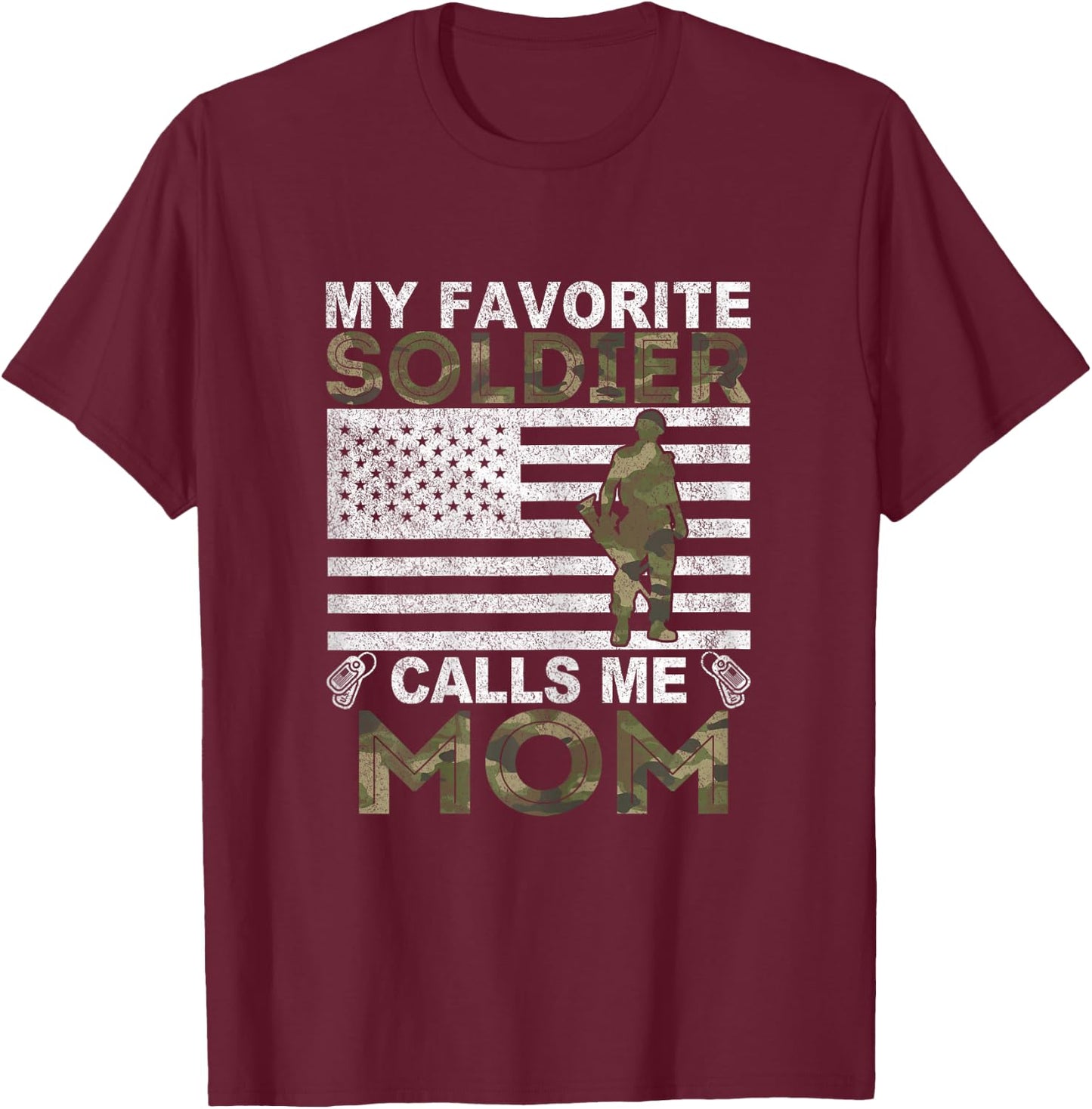My Favorite Soldier Calls Me Mom Solider Mom T-Shirt - T-Shirt | Maroon