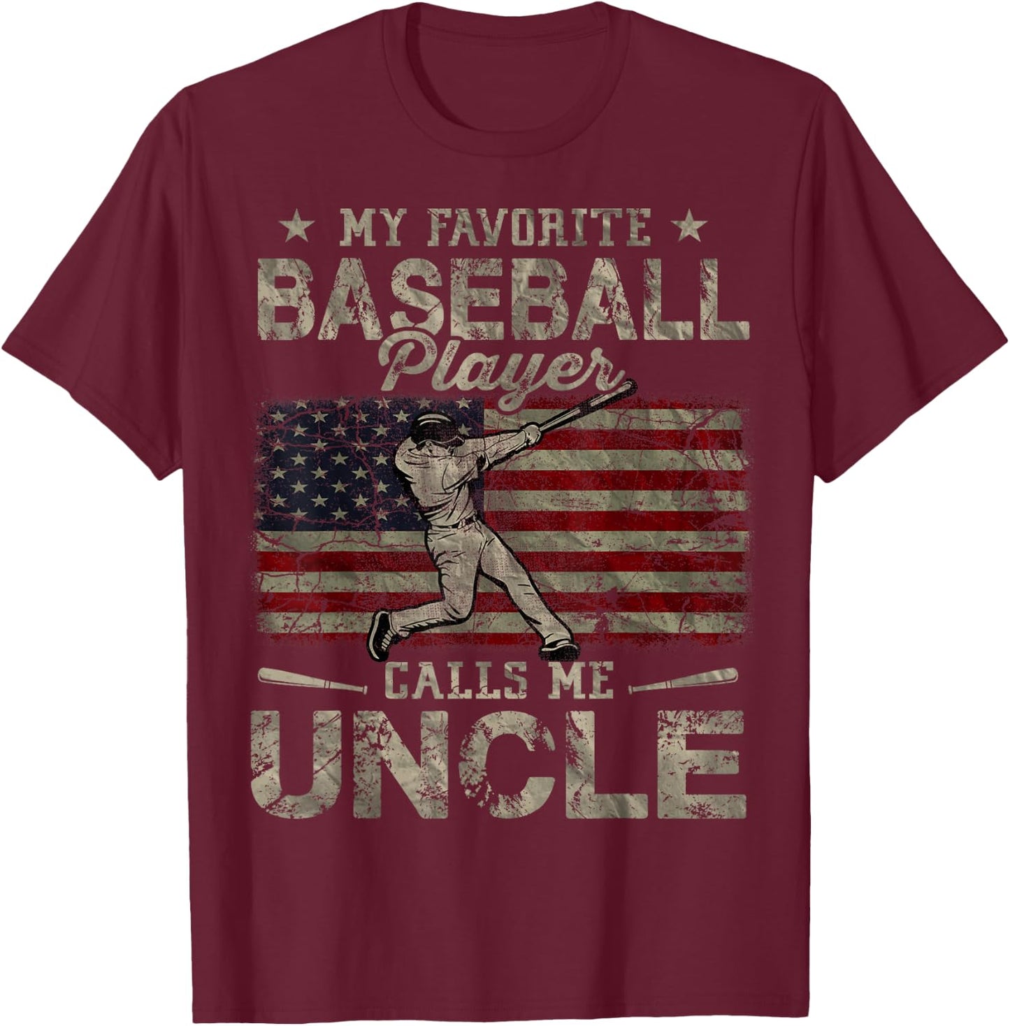 My Favorite Baseball Player Calls Me Uncle Father's Day T-Shirt - T-Shirt | Maroon