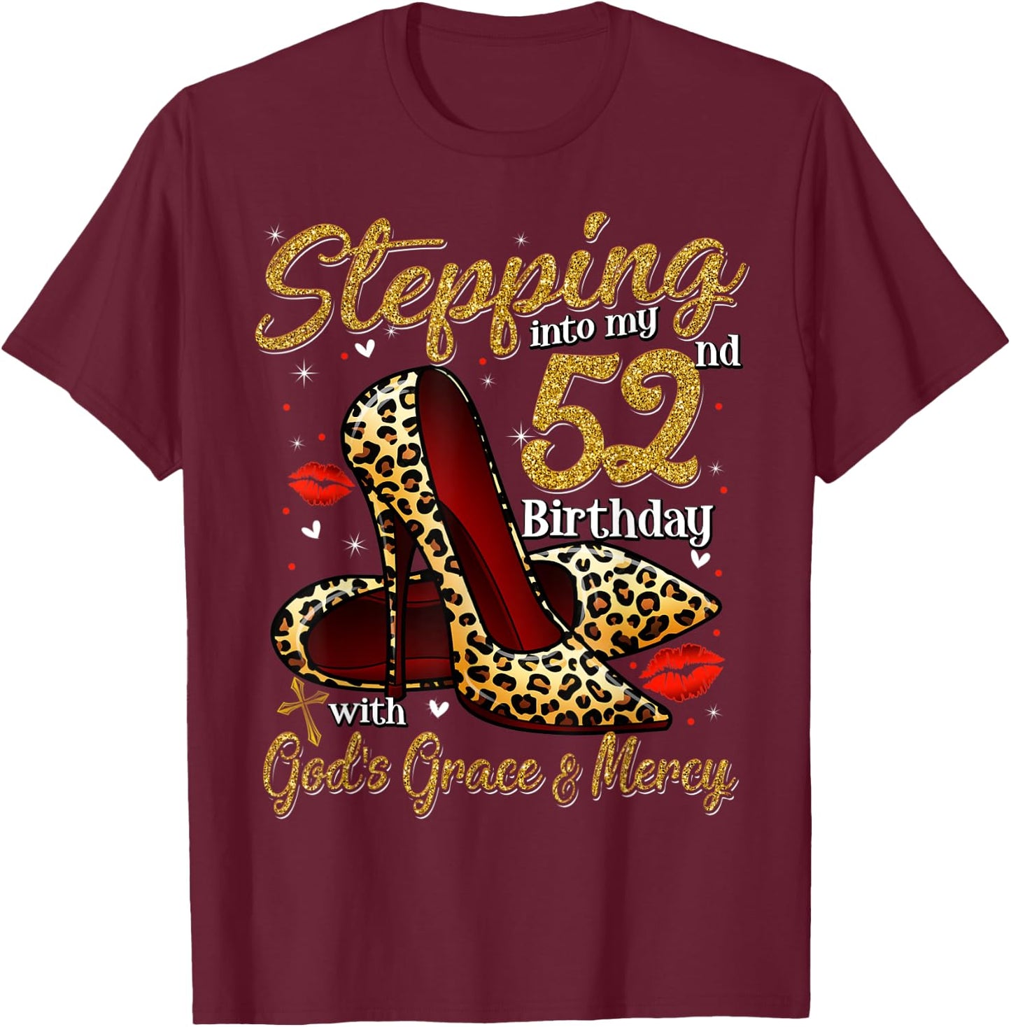High Heels Stepping Into My 52nd Birthday 52 and Fabulous T-Shirt - T-Shirt | Maroon