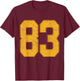 Number 83 Numbered Uniform Sports Team Jersey 83rd Birthday T-Shirt - T-Shirt | Maroon