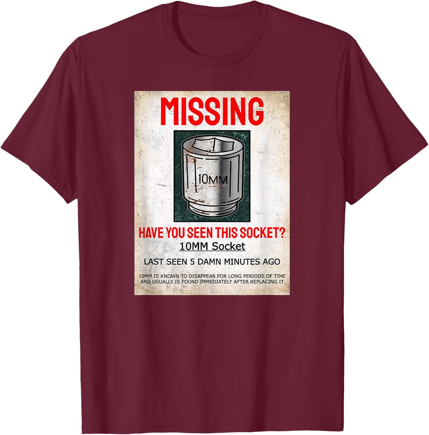 Missing 10MM Socket Funny Mechanic Machinist Classic 1320 T-Shirt - T-Shirt | Maroon