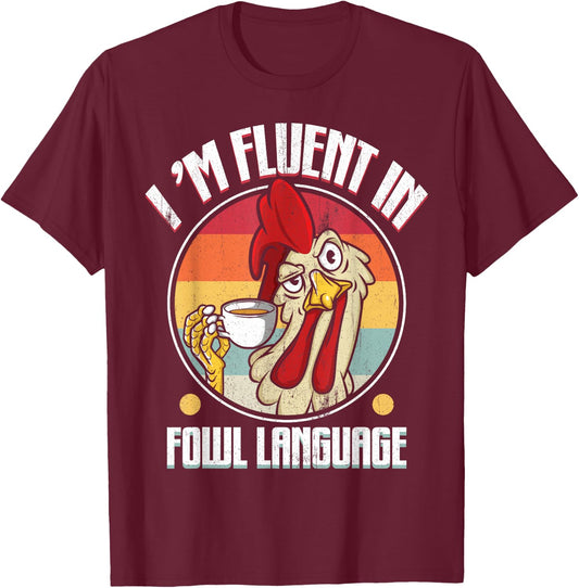Flowing in Poultry Language Funny Chicken Lover Gift T-Shirt - T-Shirt | Maroon