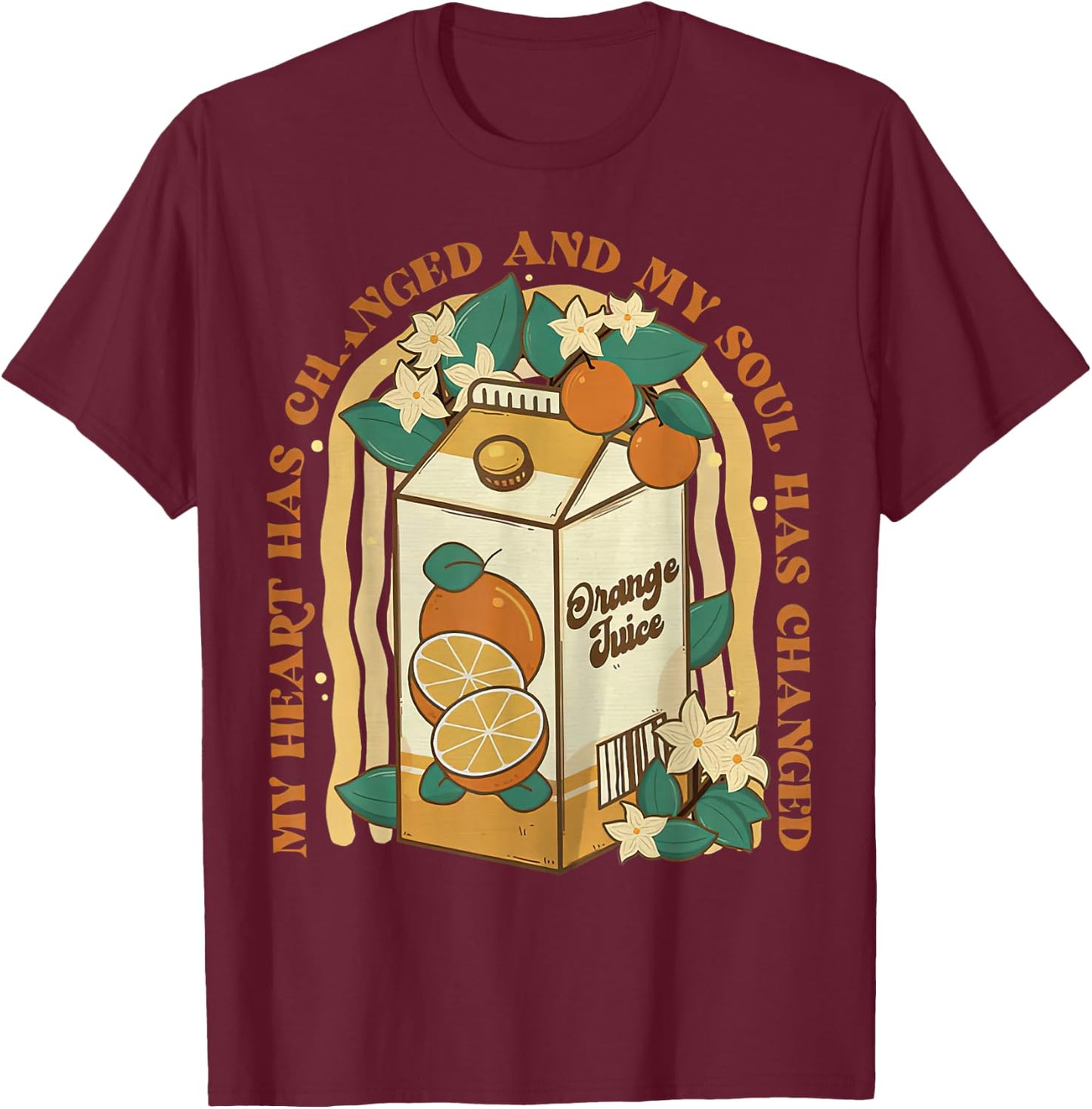 My Heart Has Changed and My Soul Has Changed Orange T-Shirt - T-Shirt | Maroon