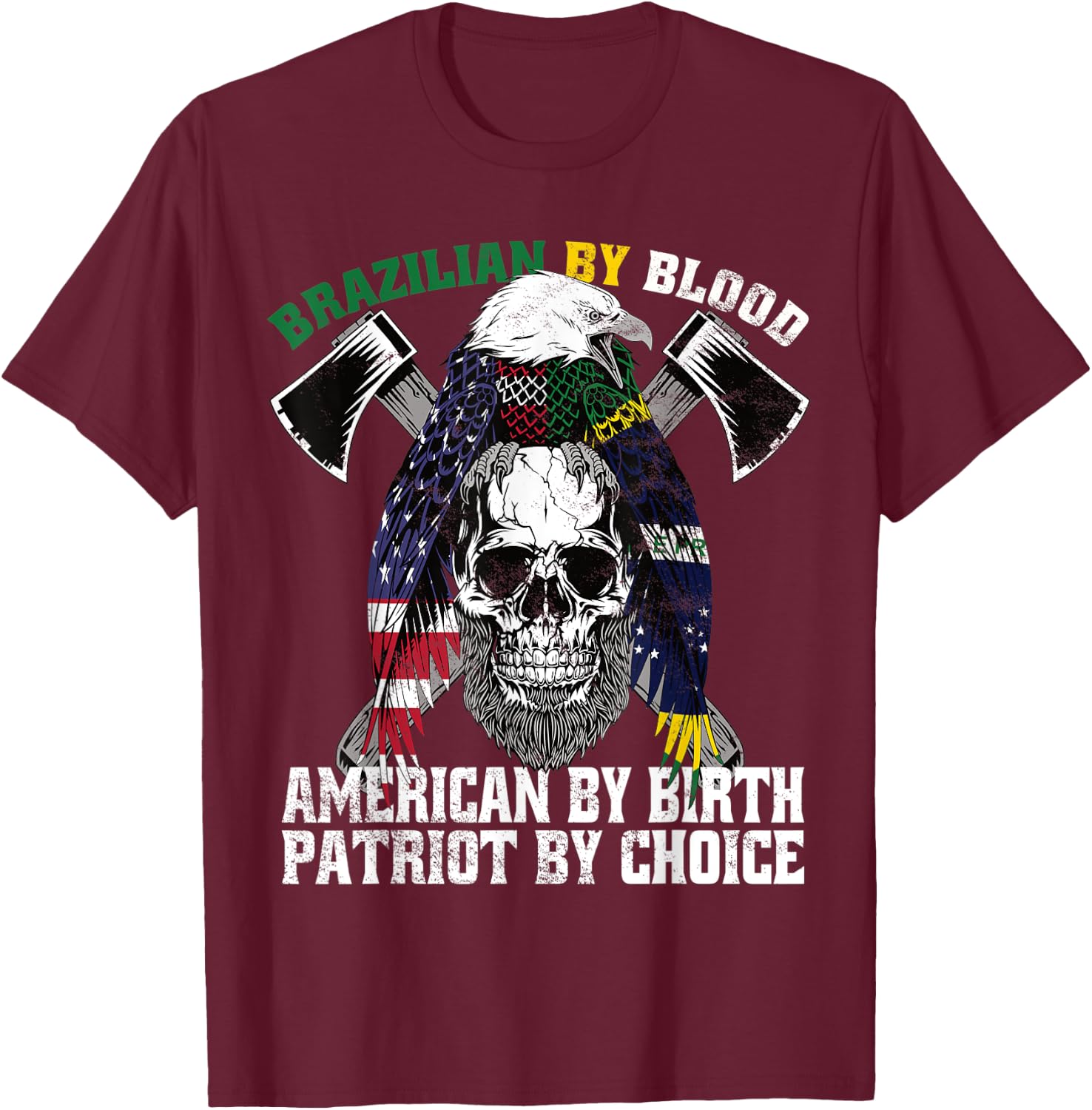 Brazilian By Blood American By Birth Patriot by Choice Eagle T-Shirt - T-Shirt | Maroon