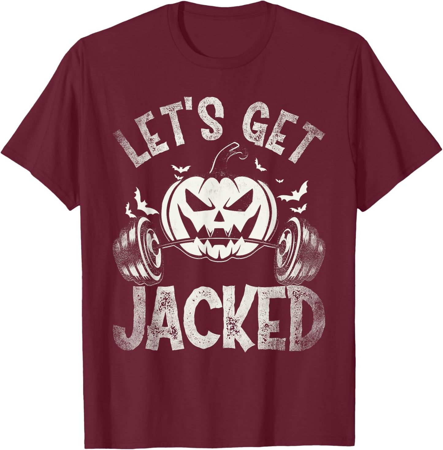 Funny Quote For Gym Halloween Let's Get Jacked T-Shirt - T-Shirt | Maroon