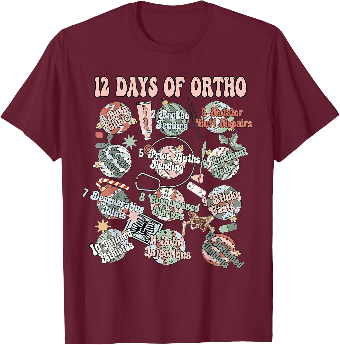 12-Days Of Ortho Christmas Orthopedic Nursing Gift Clothing T-Shirt - T-Shirt | Maroon
