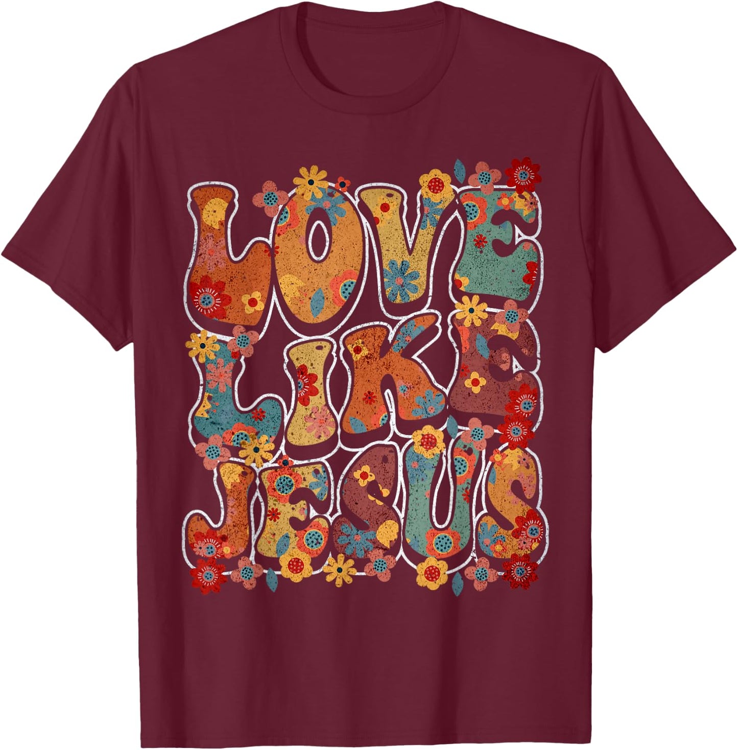 Love Like Jesus Vintage Flower Groovy Jesus T-Shirt - T-Shirt | Maroon