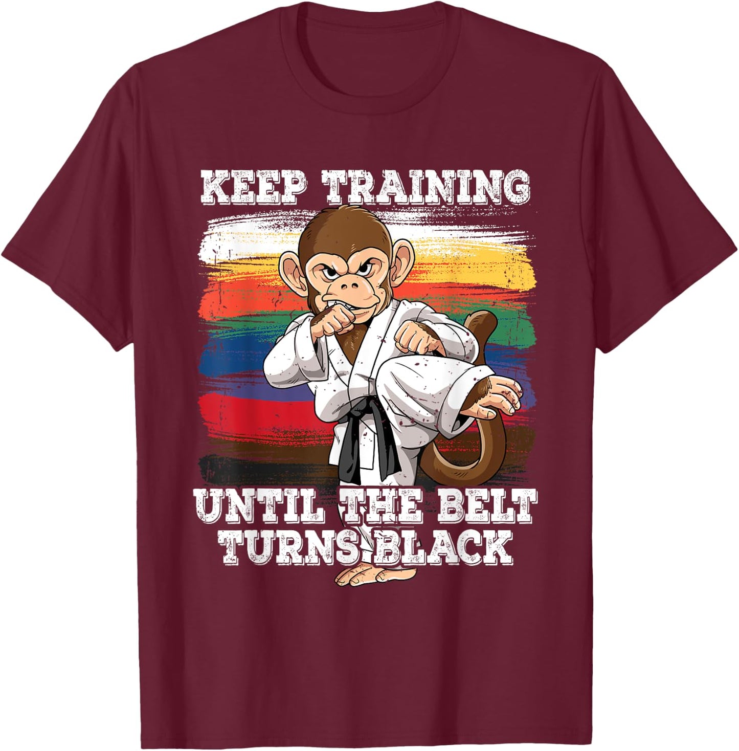 Karate Keep Training Until The Belt Turns Black T-Shirt - T-Shirt | Maroon