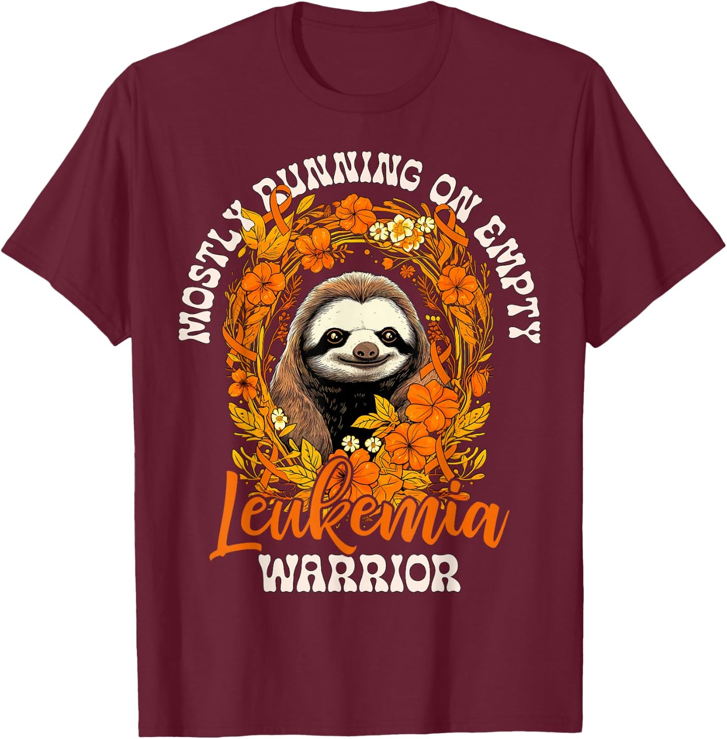 Funny Empty Sloth Leukemia Cancer Warrior Fights Leukemia Ca T-Shirt - T-Shirt | Maroon