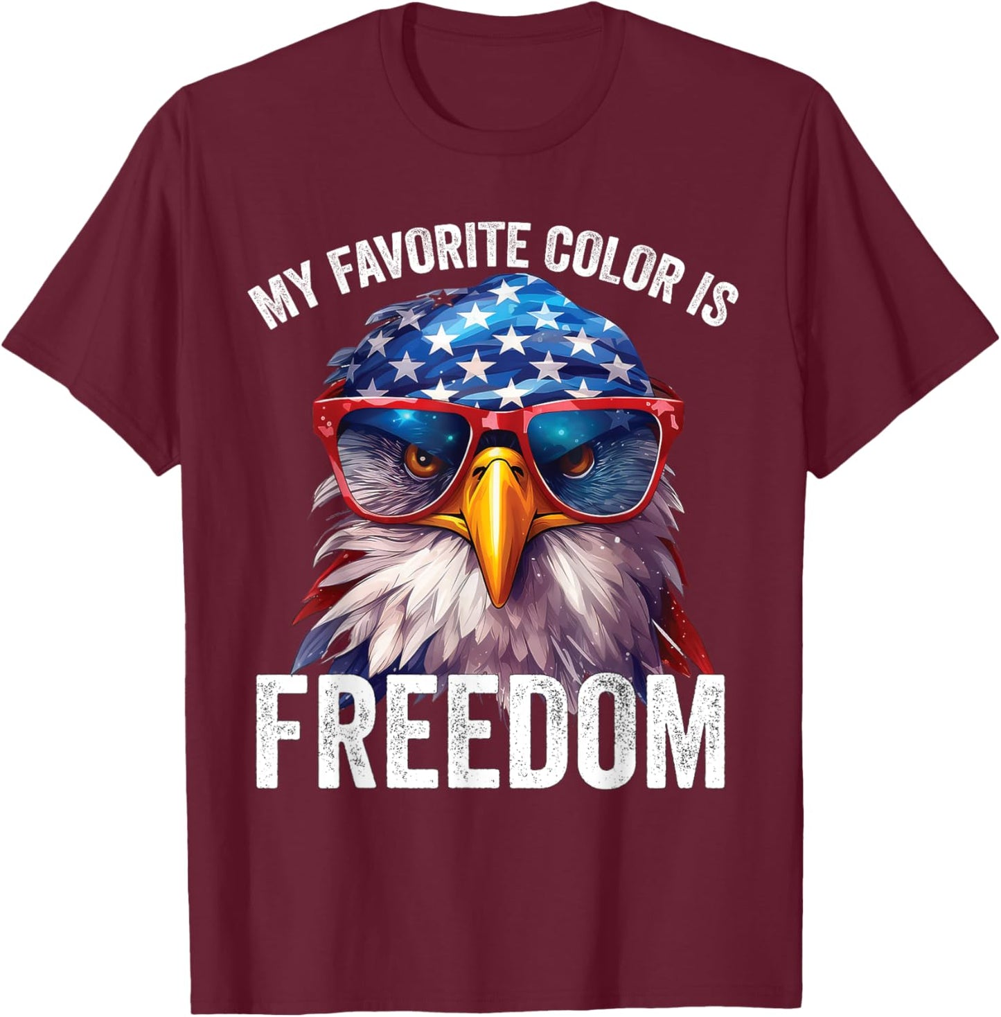 My Favorite Color Is Freedom Patriotic Eagle American Flag T-Shirt - T-Shirt | Maroon