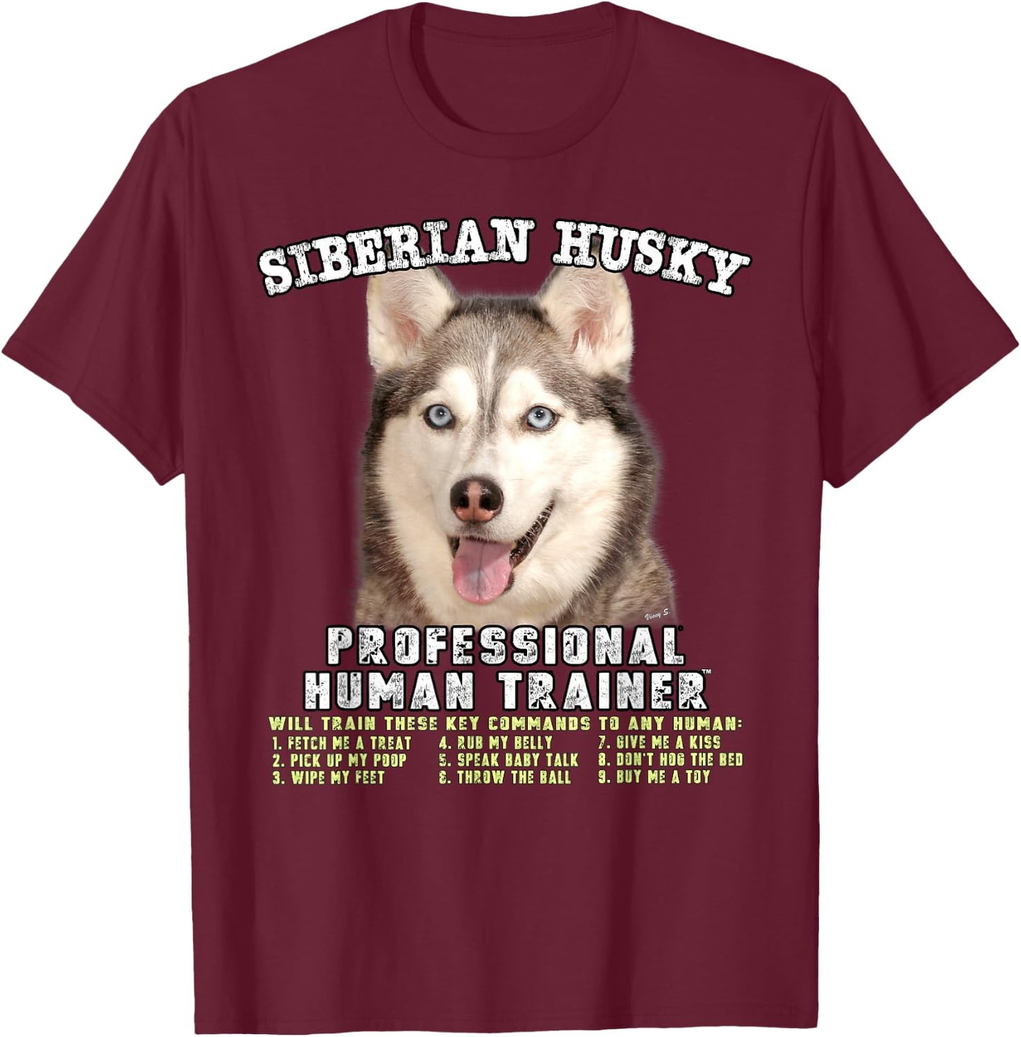 Siberian Husky Professional Human Trainer Small T-Shirt - T-Shirt | Maroon