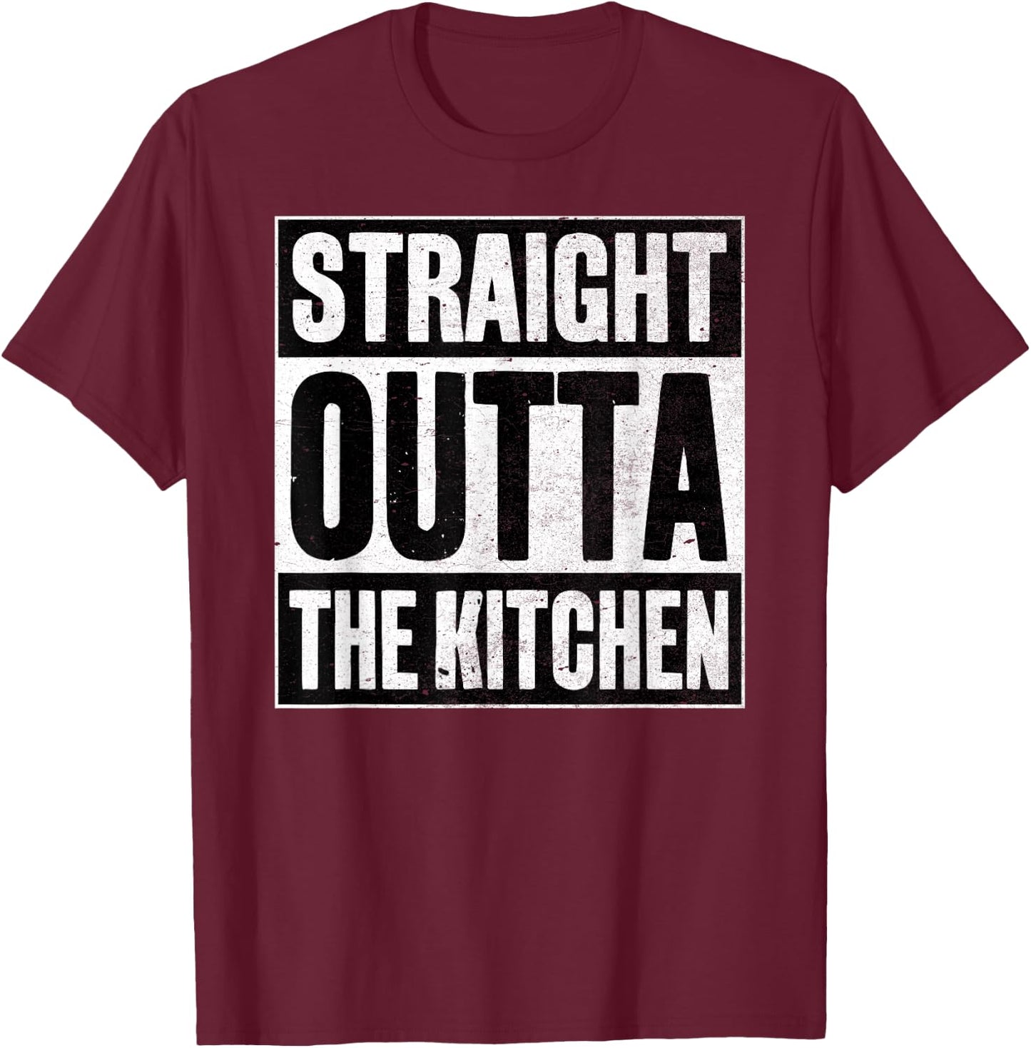 Straight Outta The Kitchen T-Shirt - T-Shirt | Maroon