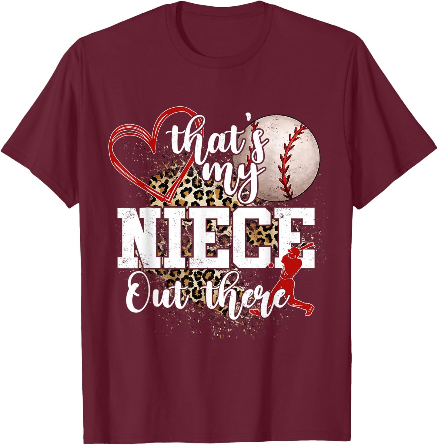That's My Niece Out There Baseball Auntie Uncle T-Shirt - T-Shirt | Maroon
