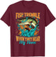 Fish Tremble When They Hear My Name Funny Fisherman Gifts T-Shirt - T-Shirt | Maroon