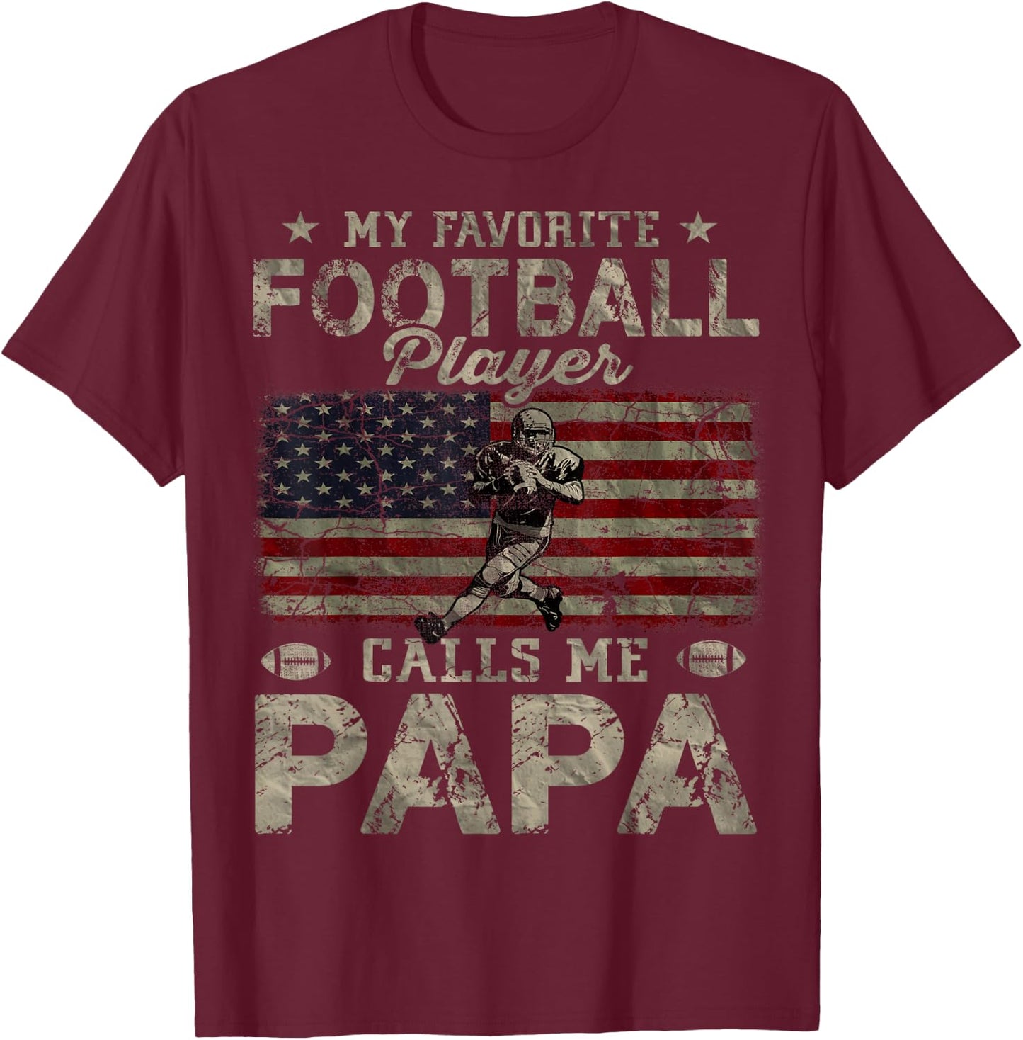 My Favorite Football Player Calls Me Papa Father's Day T-Shirt - T-Shirt | Maroon