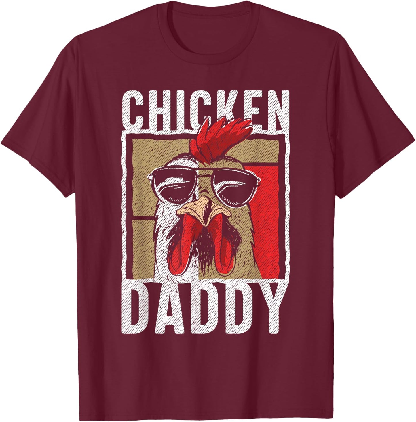 Chicken Daddy - a Fun Design for Every Rooster in The Basket T-Shirt - T-Shirt | Maroon