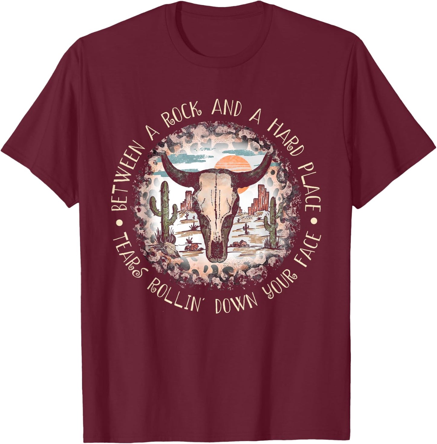 Between A Rock And A Hard Place Tears Rollin' Down Sunshine T-Shirt - T-Shirt | Maroon