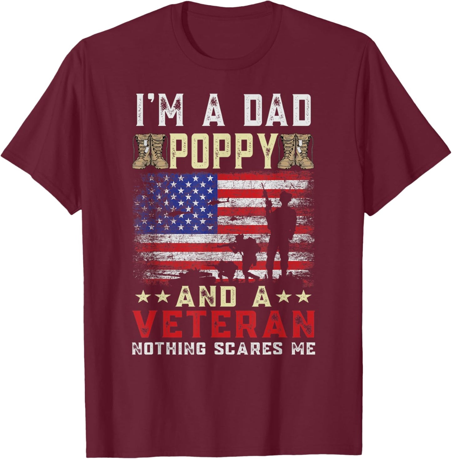 I'm A Dad Poppy and A Veteran American Flag Father's Day T-Shirt - T-Shirt | Maroon