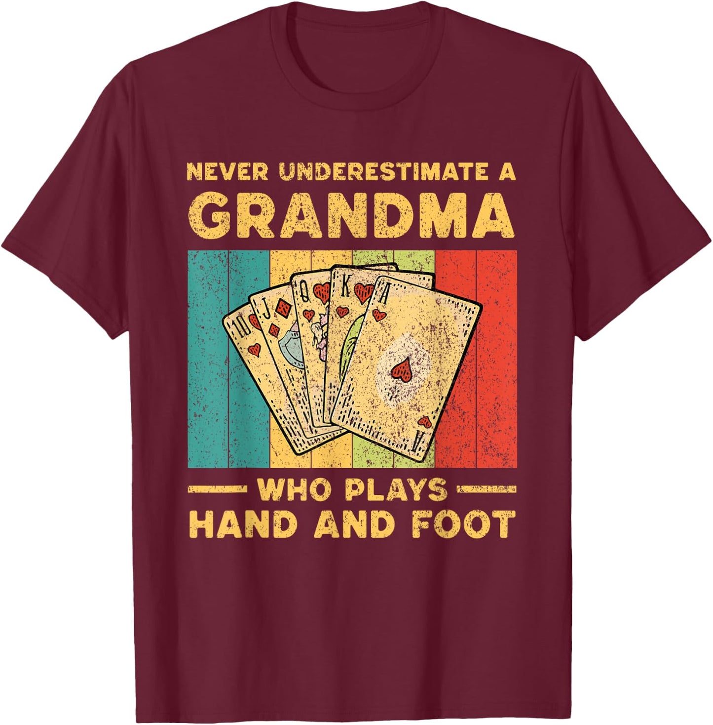 Funny Solitare Card Games Gifts Never Underestimate A Grandma Who Plays Hand And Foot T-Shirt - T-Shirt | Maroon