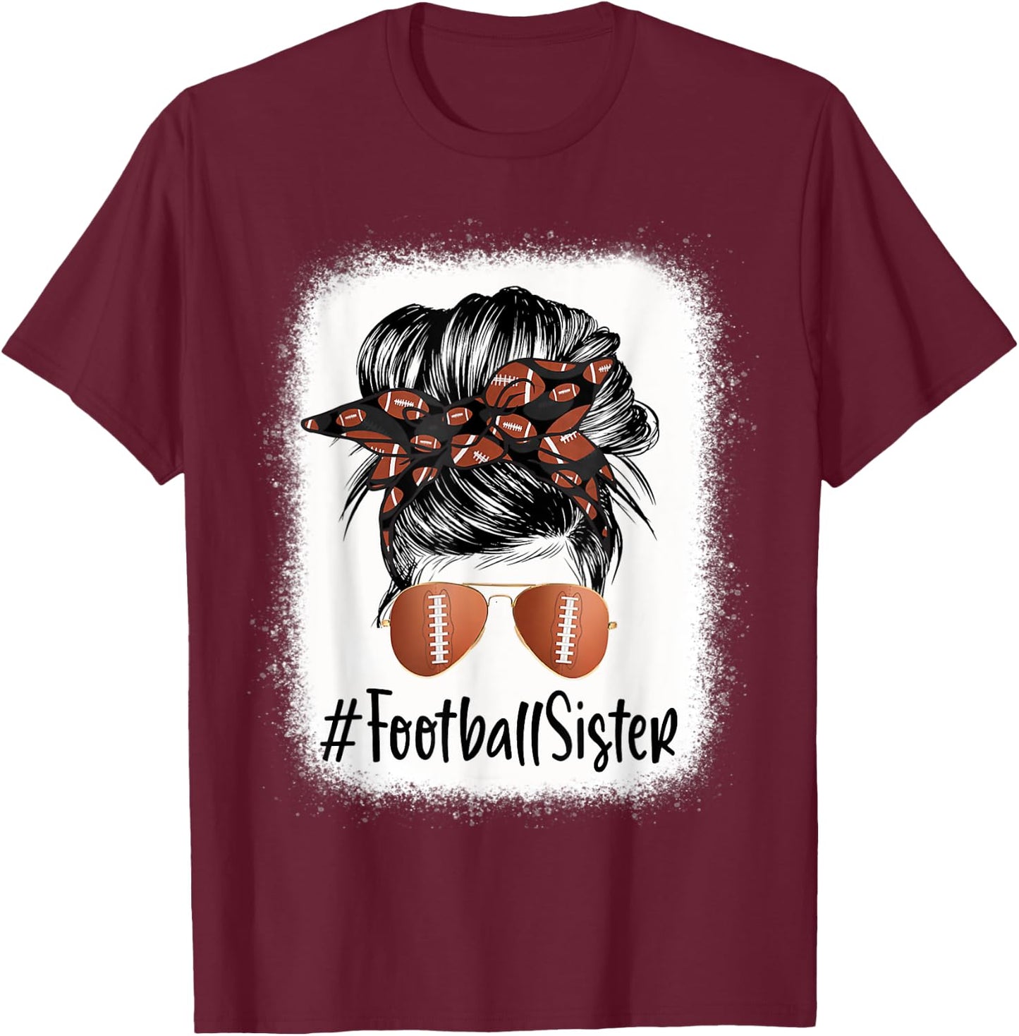 Bleached Football Sister Life Messy Bun Player Mother's Day T-Shirt - T-Shirt | Maroon