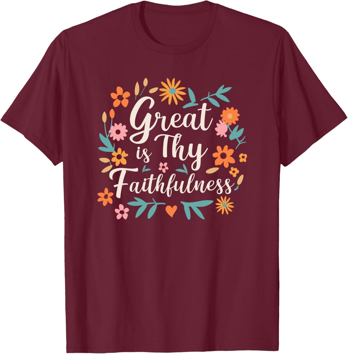 Great Is Thy Faithfulness Cute Floral Bible Verse T-Shirt - T-Shirt | Maroon