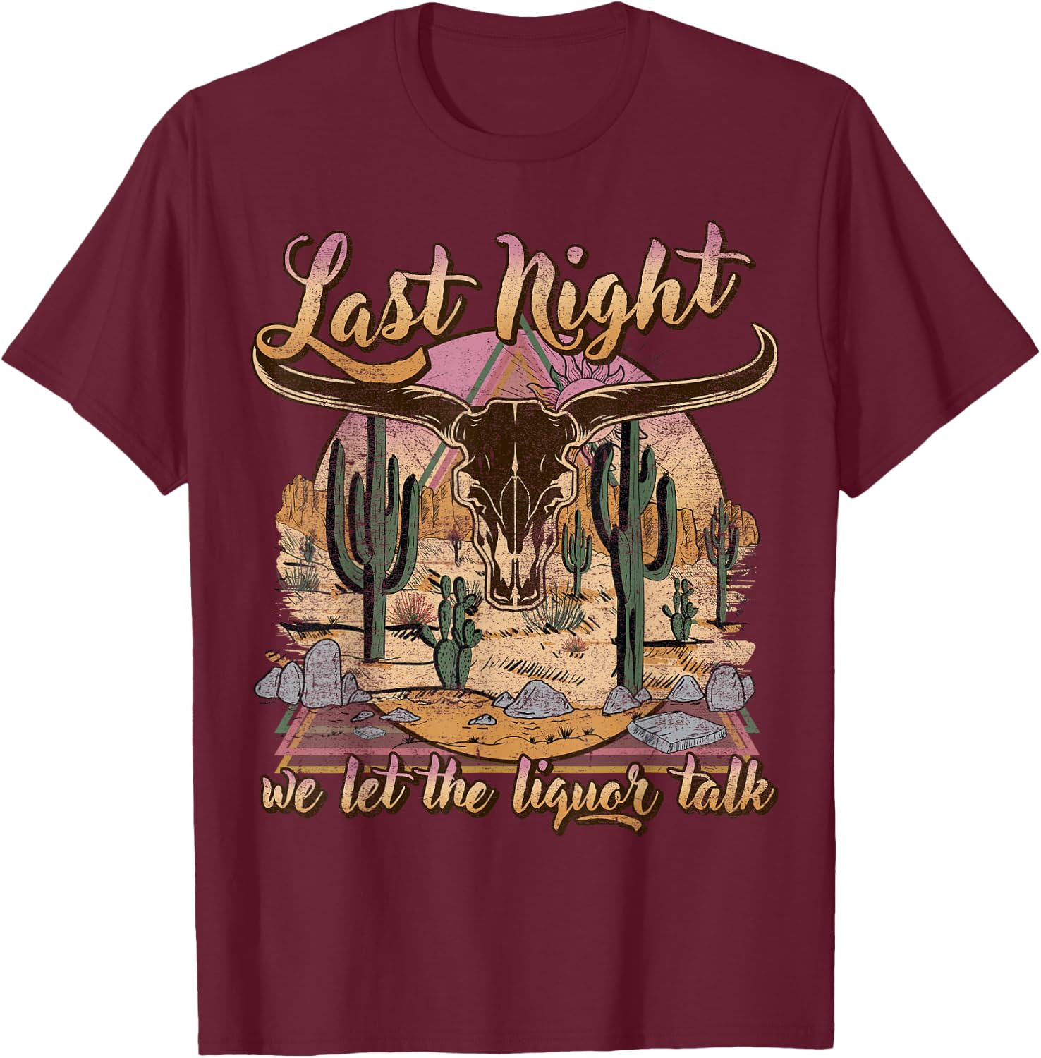 Bull Skull Last Country Music Night, We Let The Liquor Talk T-Shirt - T-Shirt | Maroon